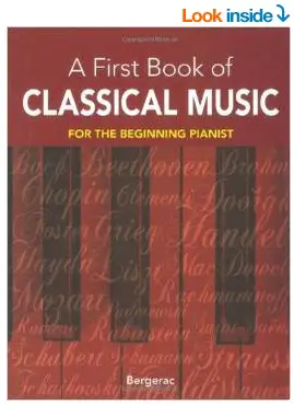 A First Book of Classical Music: 29 Themes by Beethoven, Mozart, Chopin and Other Great Composers in Easy Piano Arrangements
